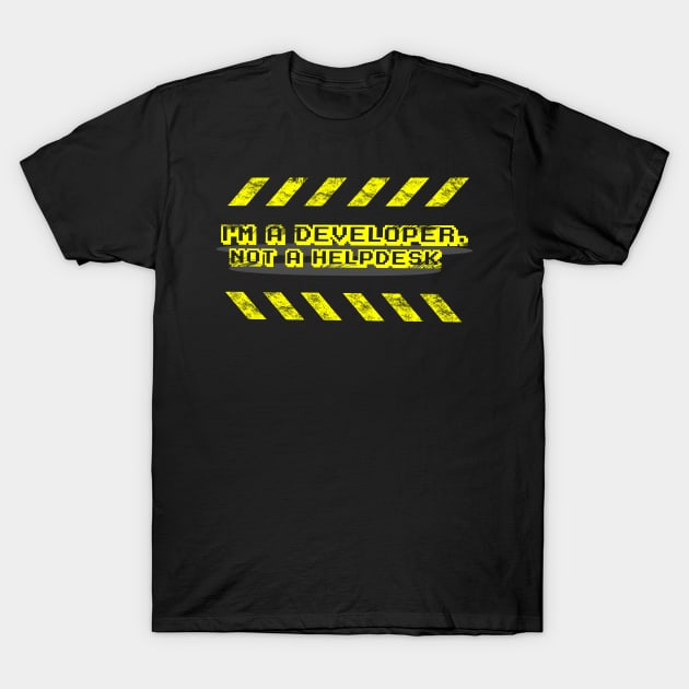 I'm not Helpdesk T-Shirt by Butnyes